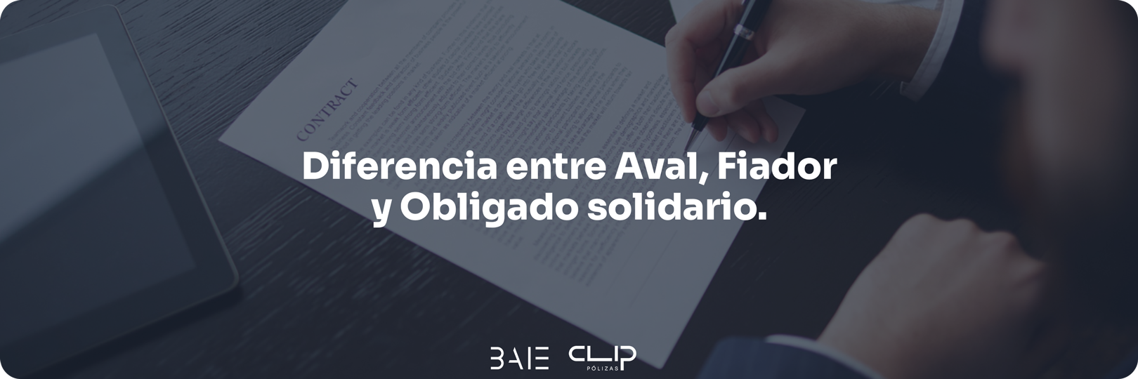 Diferencia entre Aval, Fiador y Obligado solidario - Pólizas jurídicas